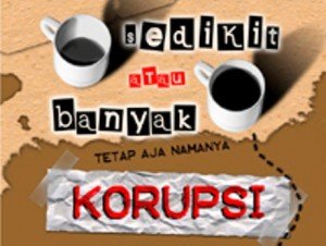 Korupsi adalah Bentuk Terorisme Terbesar bagi Kemanusiaan